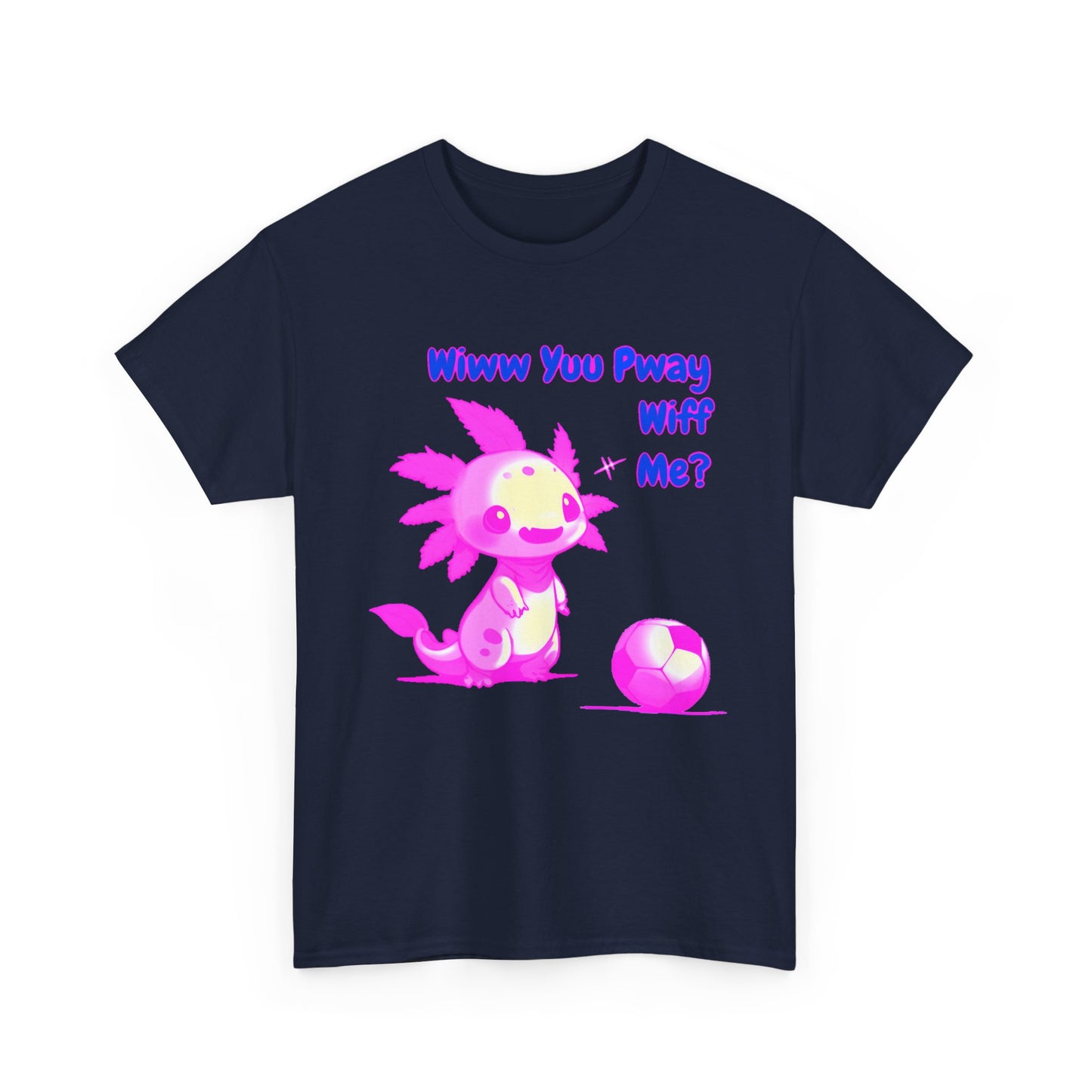 Wiww You Pway Wiff Me Soccer Axolotl Pink Unisex Tee Shirt