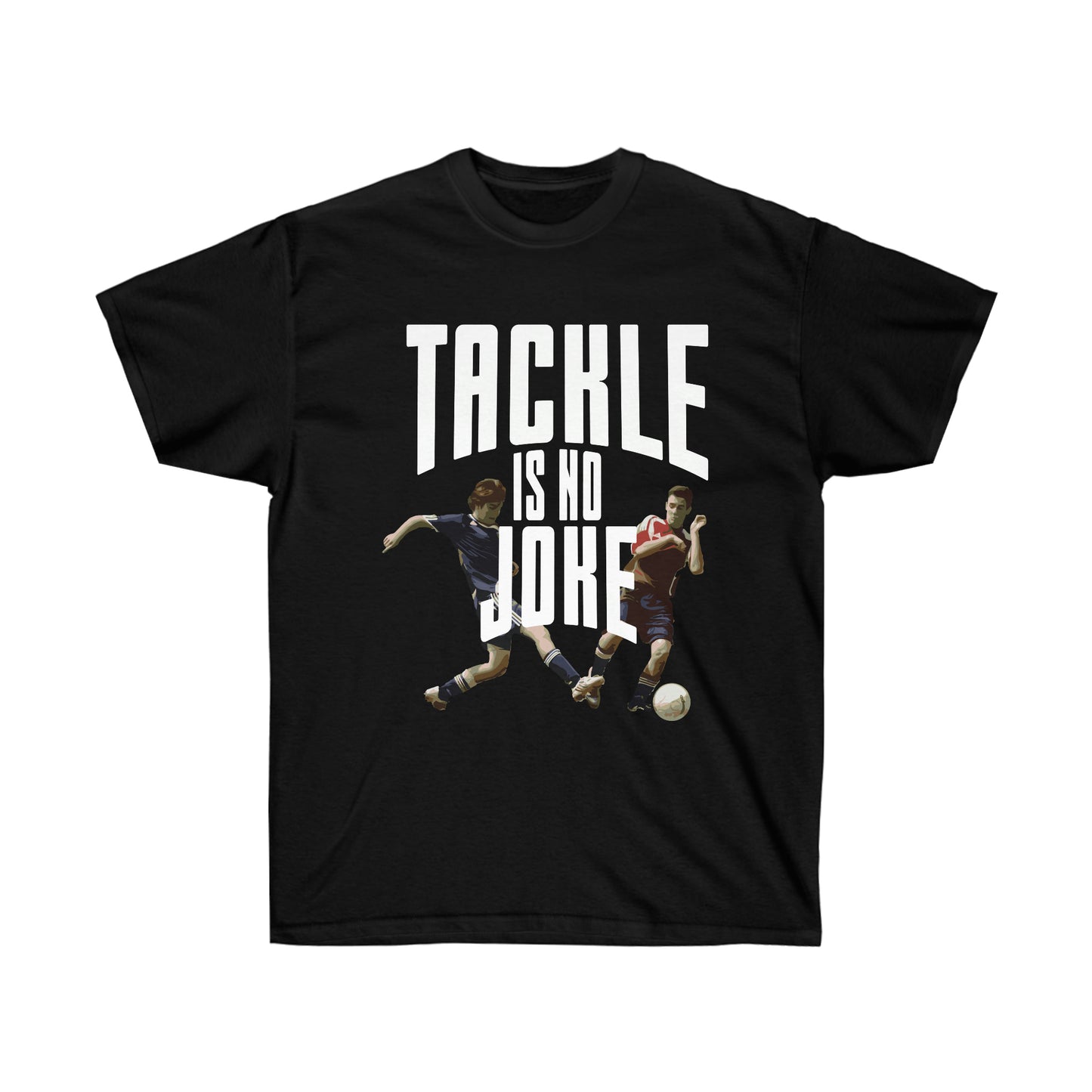 Tackle Is No Joke Unisex Ultra Cotton Soccer Tee Shirt