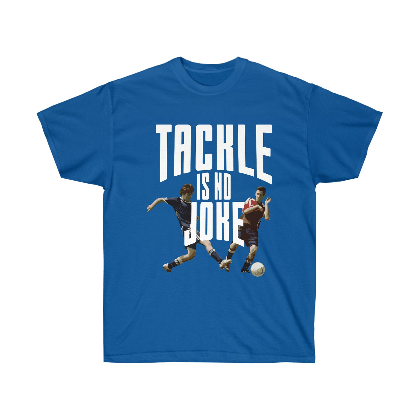 Tackle Is No Joke Unisex Ultra Cotton Soccer Tee Shirt