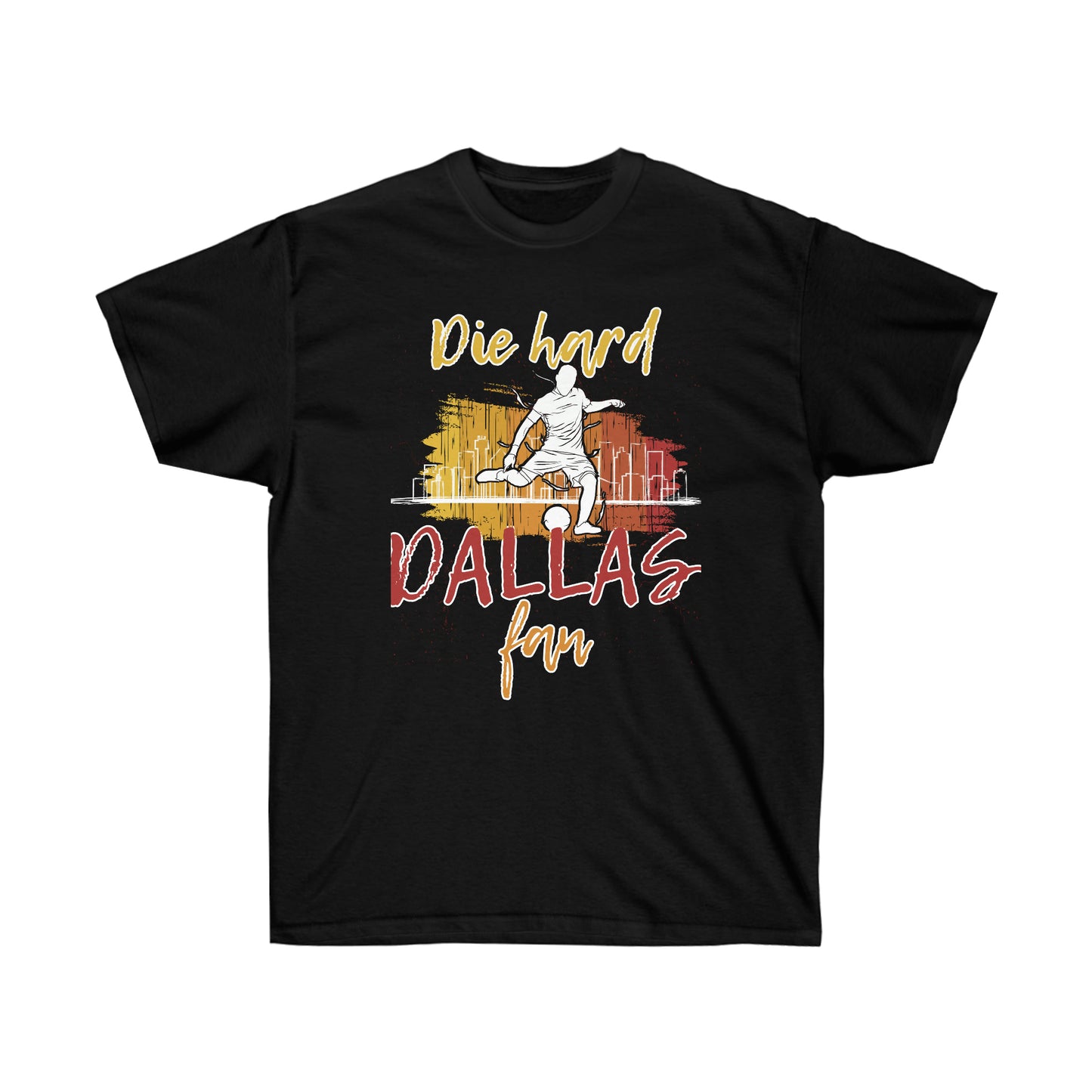 Die Hard Dallas Fan Unisex Ultra Cotton Soccer Tee Shirt