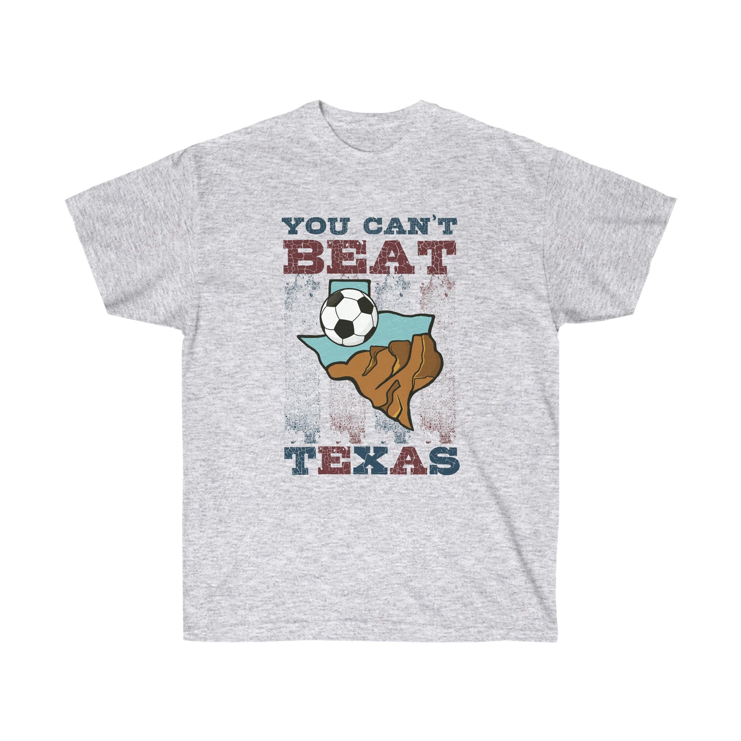 You Can't Beat Texas Unisex Ultra Cotton Soccer Tee Shirt