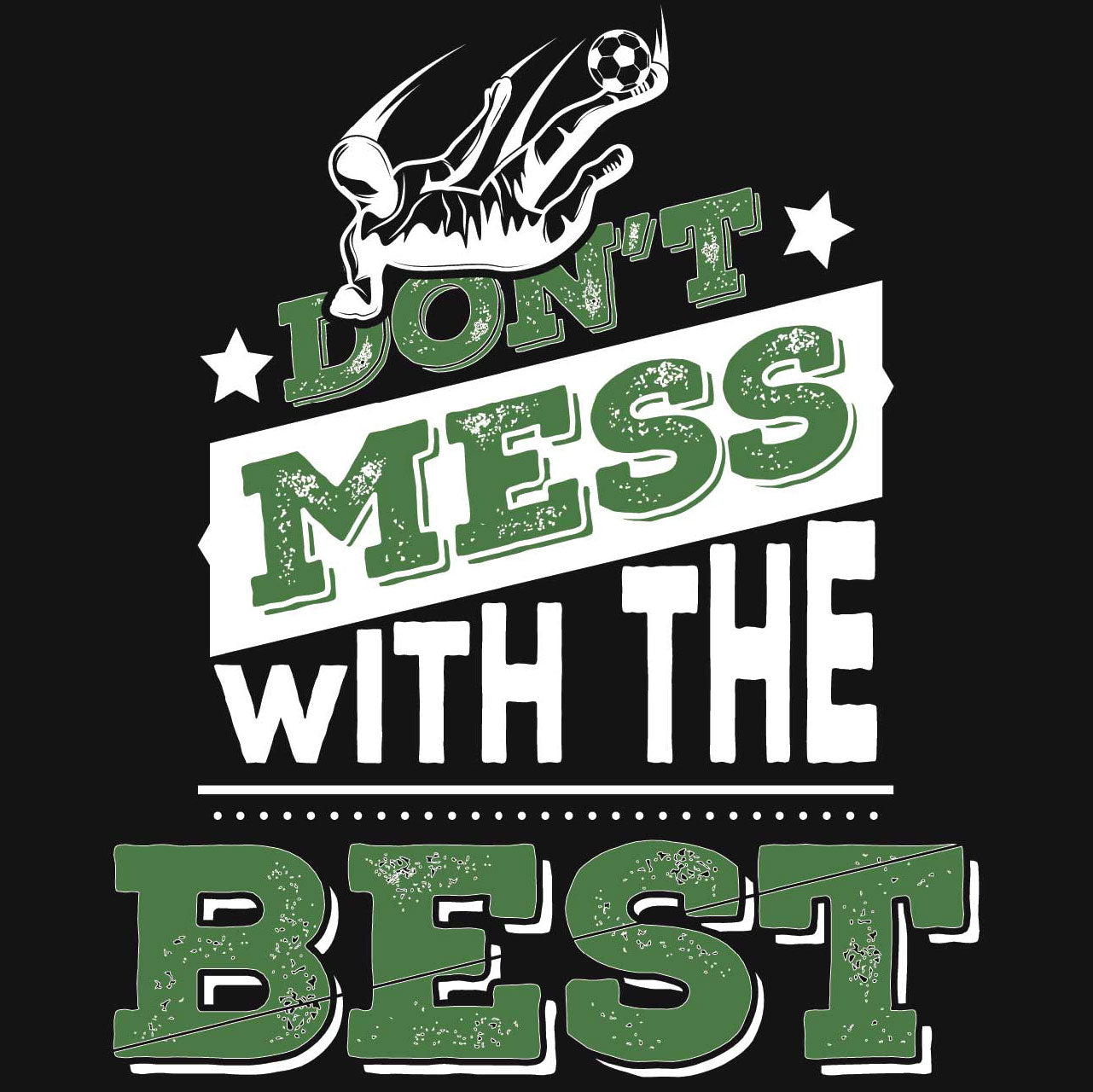 Don't Mess With The Best Unisex Ultra Cotton Soccer Tee Shirt