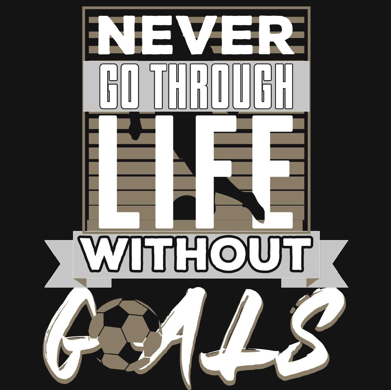 Never Go Through Life Without Goals Unisex Ultra Cotton Soccer Tee Shirt