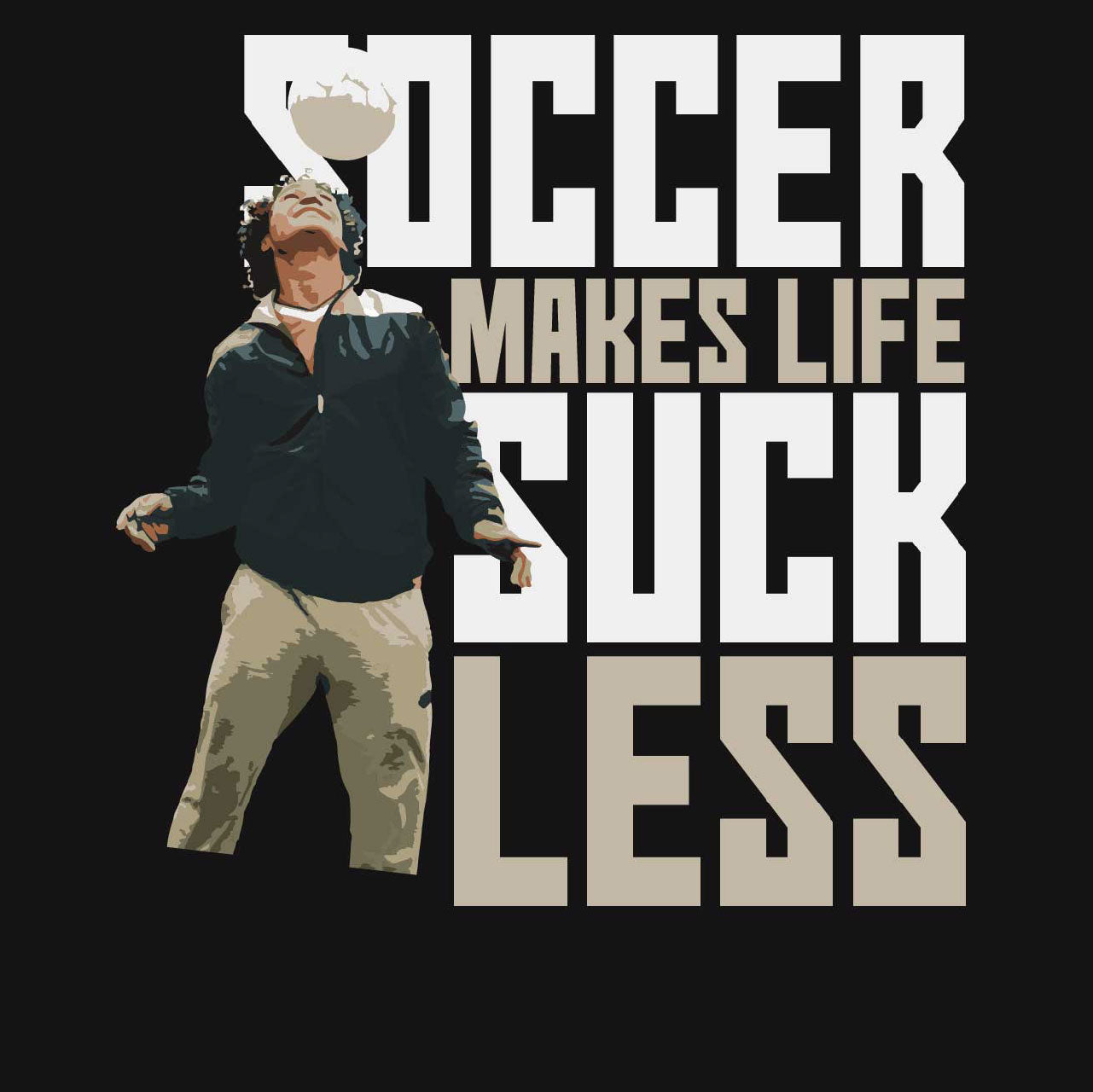 Soccer Makes Life Suck Less Unisex Ultra Cotton Soccer Tee Shirt