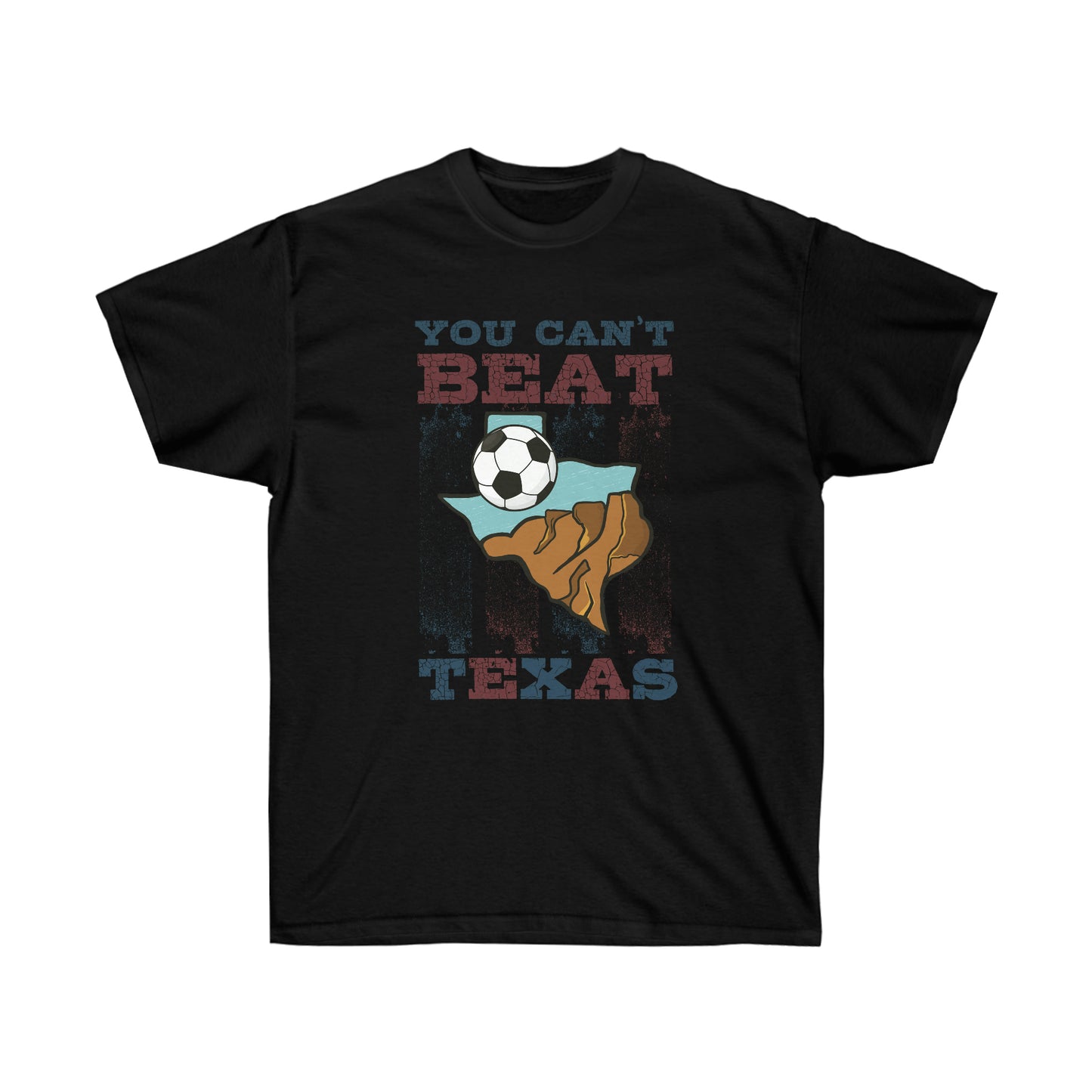 You Can't Beat Texas Unisex Ultra Cotton Soccer Tee Shirt