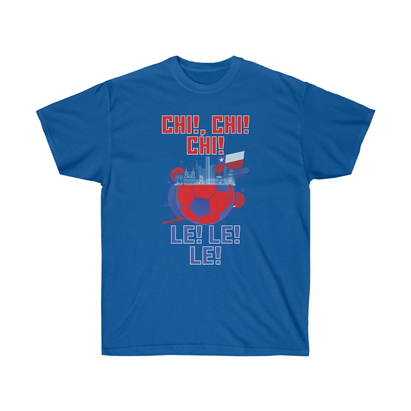 Chi! Chi! Chi! Le! Le! Le! Unisex Ultra Cotton Soccer Tee Shirt