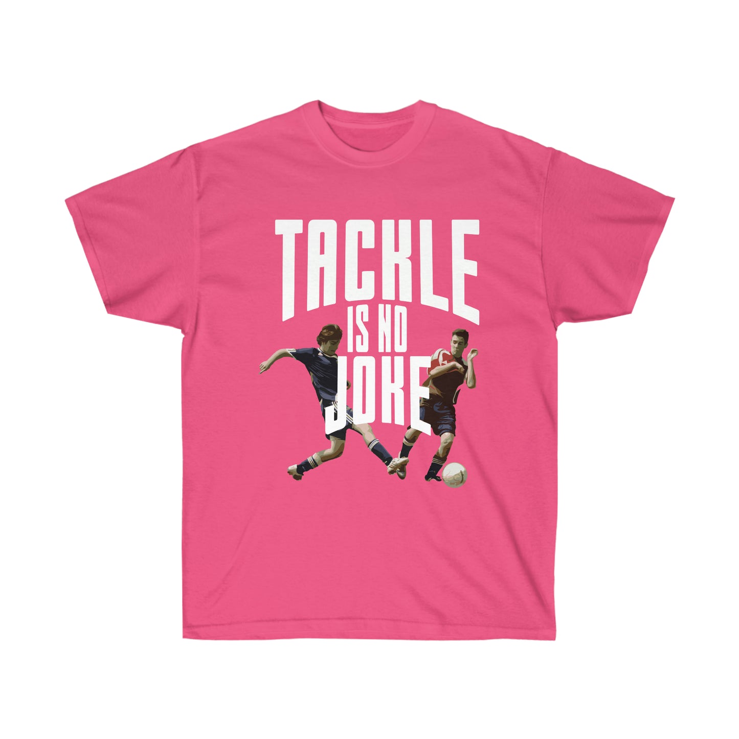 Tackle Is No Joke Unisex Ultra Cotton Soccer Tee Shirt