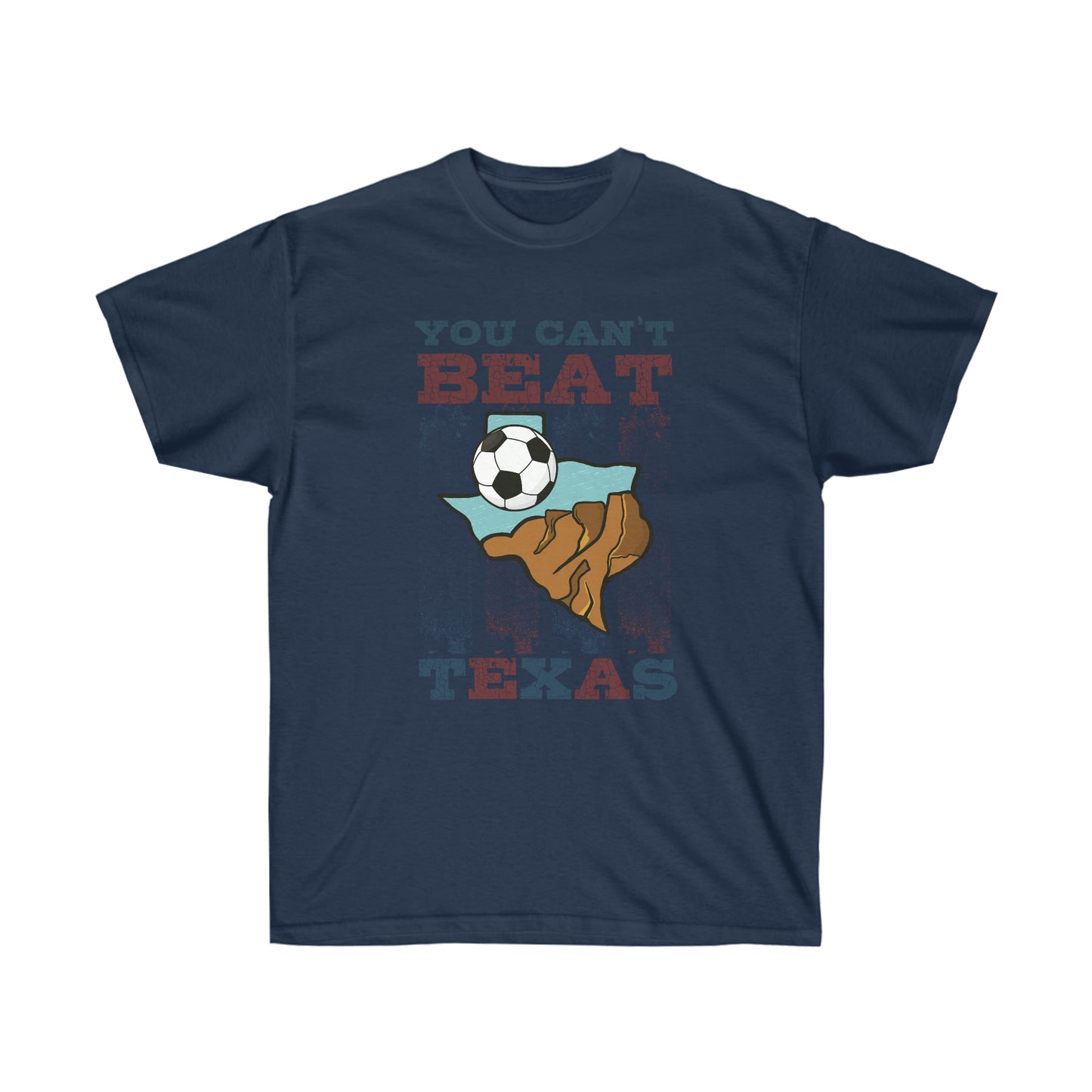 You Can't Beat Texas Unisex Ultra Cotton Soccer Tee Shirt